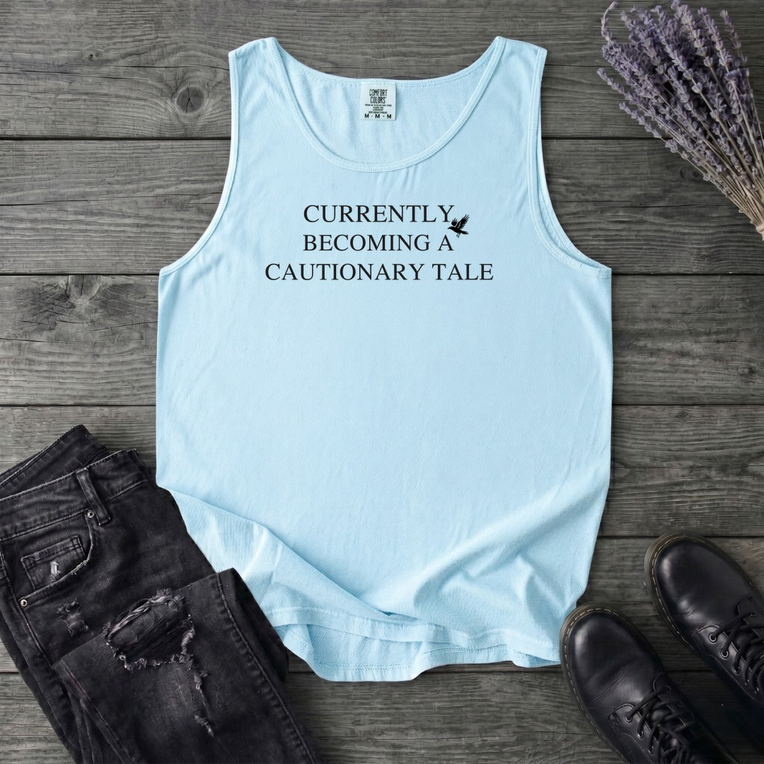 Currently Becoming A Cautionary Tale Tank Top