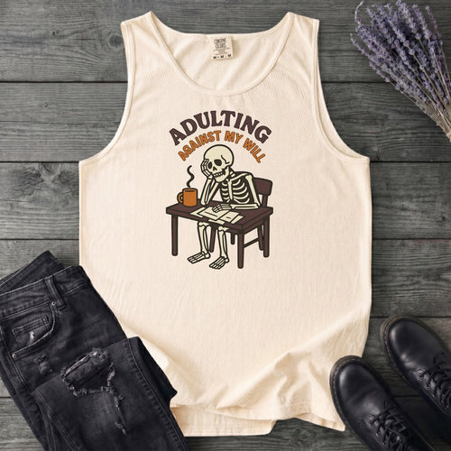 Adulting Against My Will Tank Top