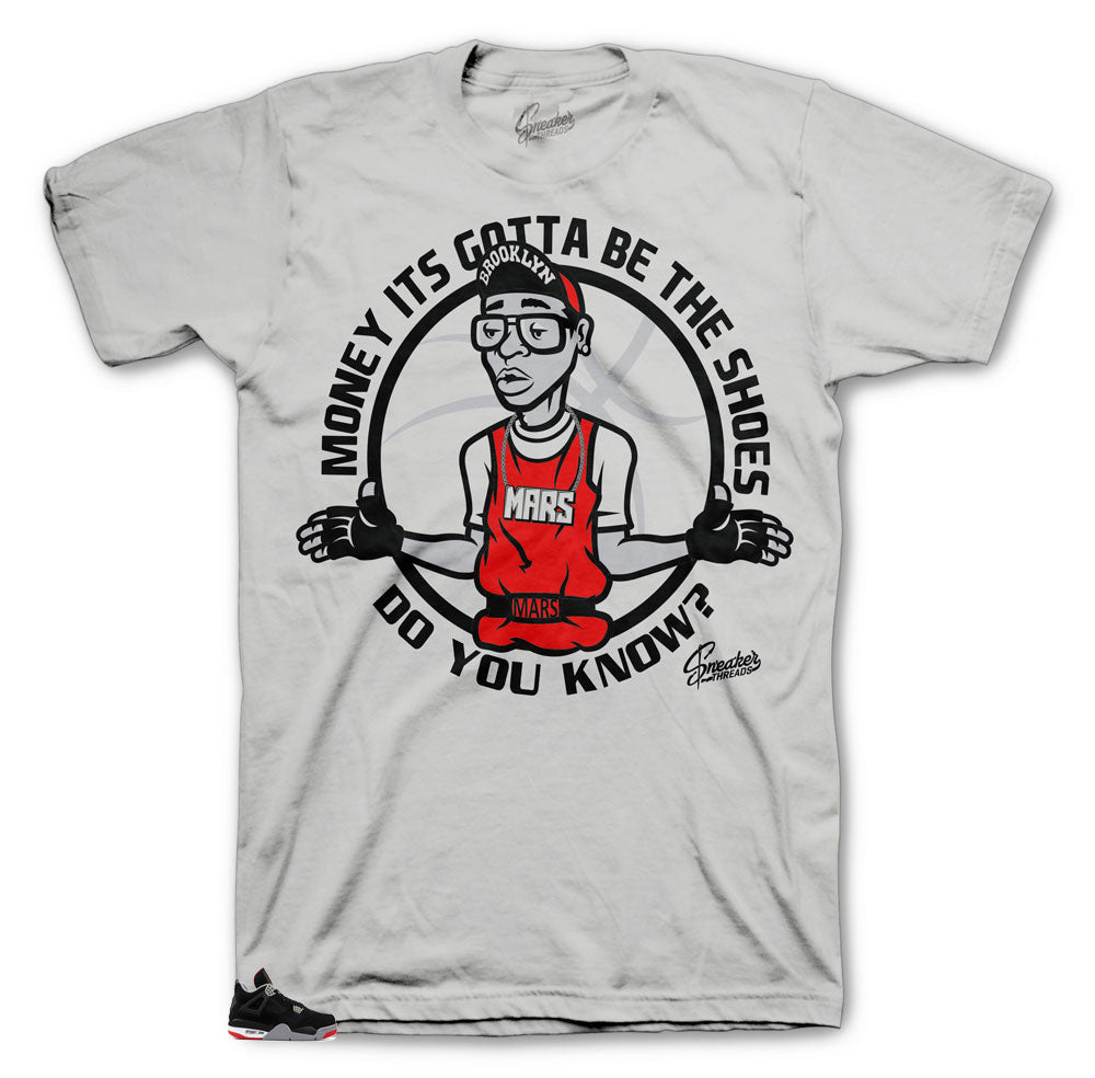 Retro 4 Bred Gotta Be Shoes Shirt