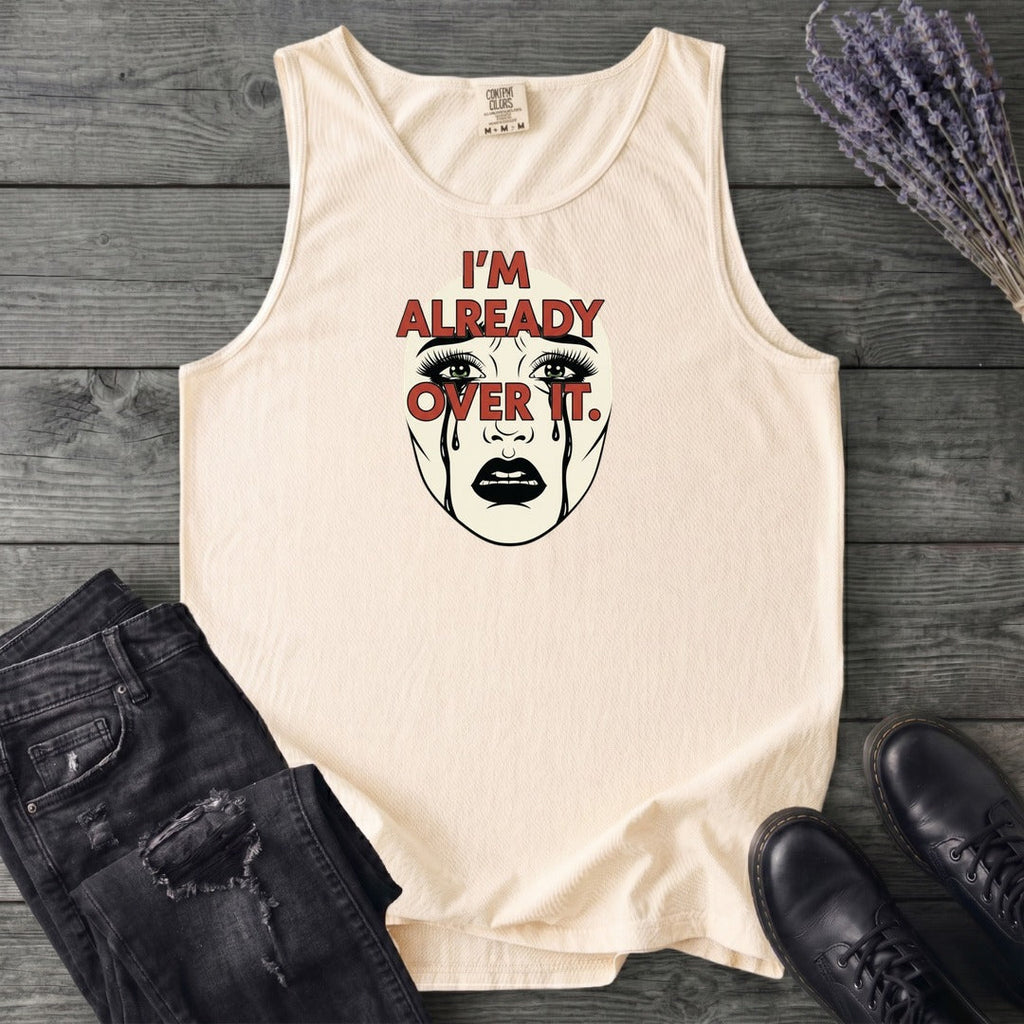 Im Already Over It Tank Top