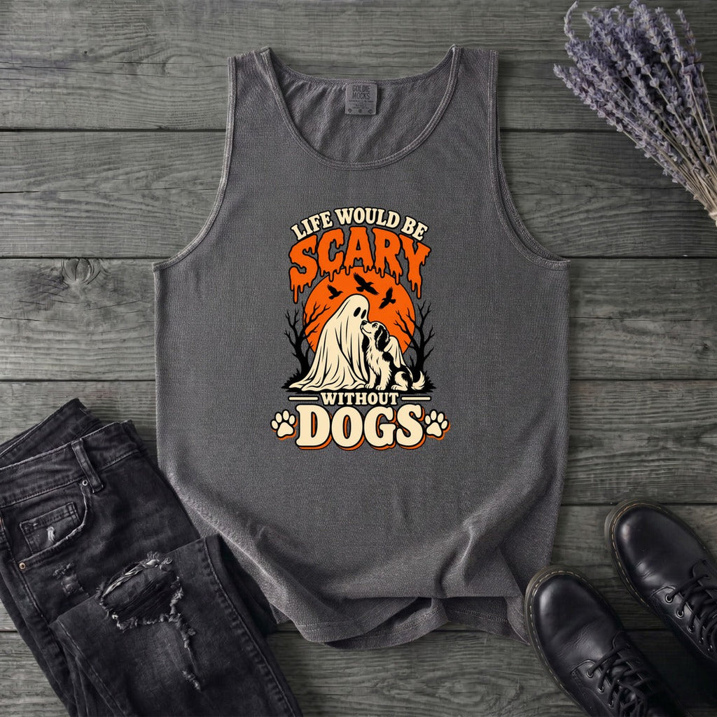 Life Would Be Scary Without Dogs Tank Top