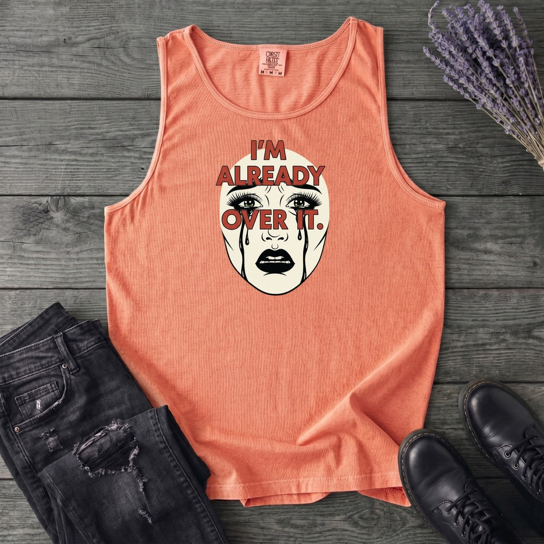 Im Already Over It Tank Top