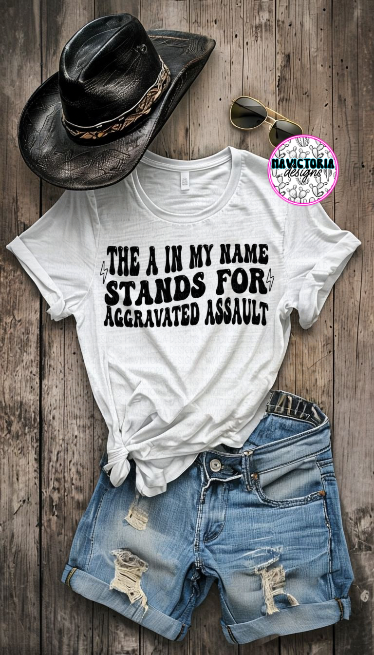 The a in my name stands for aggravated assault on white product image 1