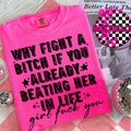 Why fight a bitch if you already beating her at life girl product image 1