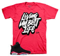 Retro 6 Infrared Living Life Shirt