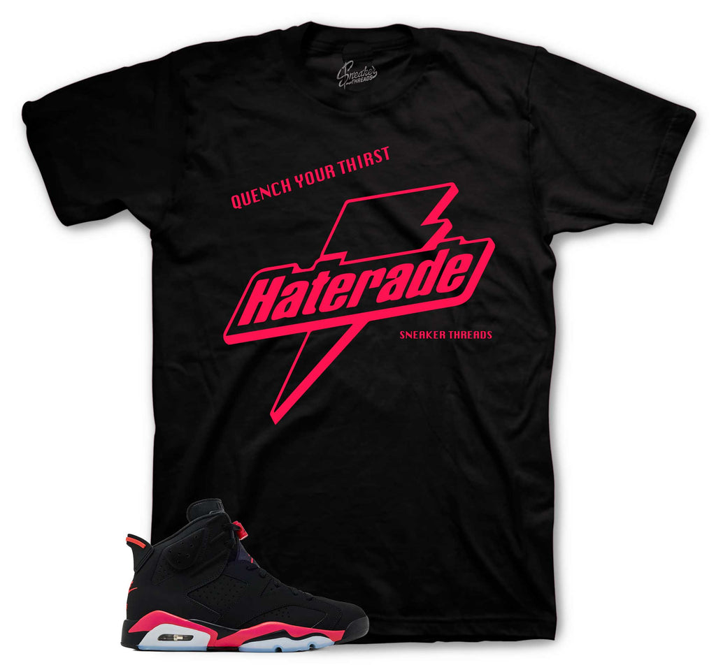Retro 6 Infrared Haterade Shirt