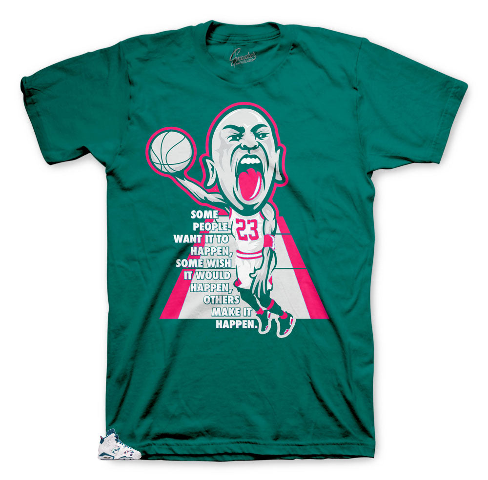 Retro 6 Green Abyss Drip Make it Happen Shirt