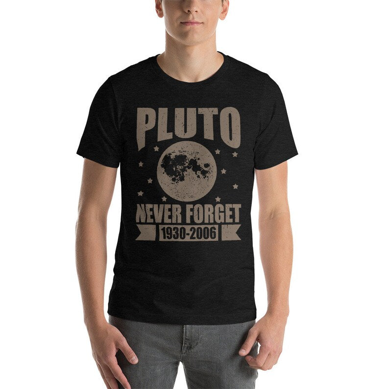 Never Forget Pluto Short-Sleeve Unisex T-Shirt Men Women