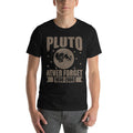 Never Forget Pluto Short-Sleeve Unisex T-Shirt Men Women