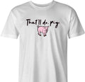 That'll Do Pig by BigBadTees.com - Free USA Shipping product image 1