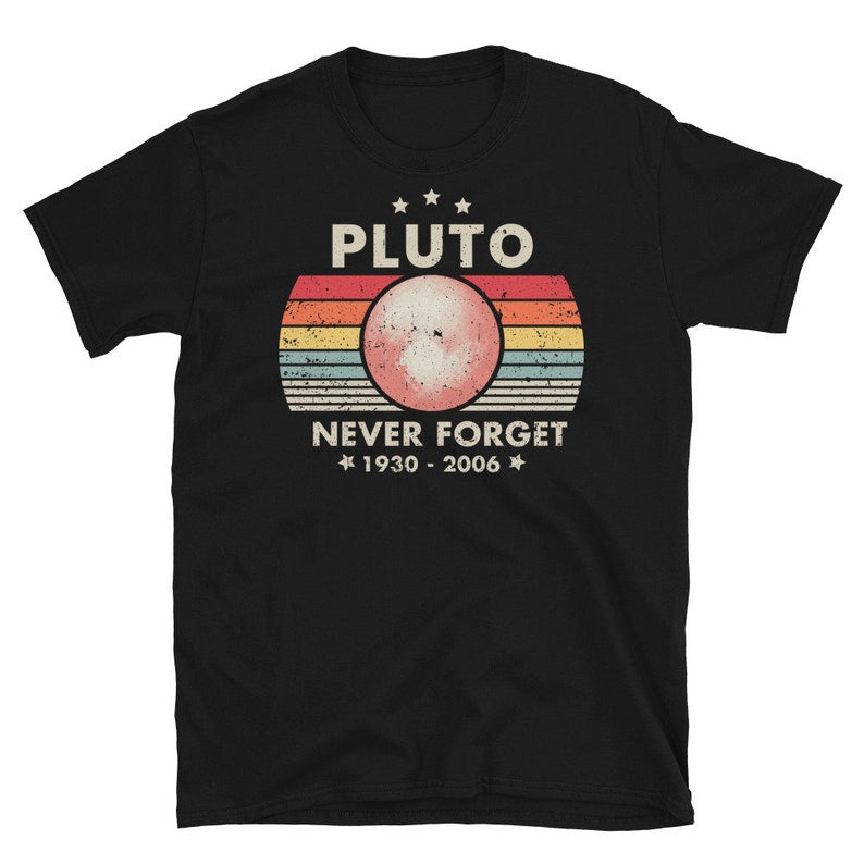 Pluto Never Forget T-Shirt, Vintage Pluto 1930-2006 Tee, Funny Astronomy Gift, Retro Space Science Shirt