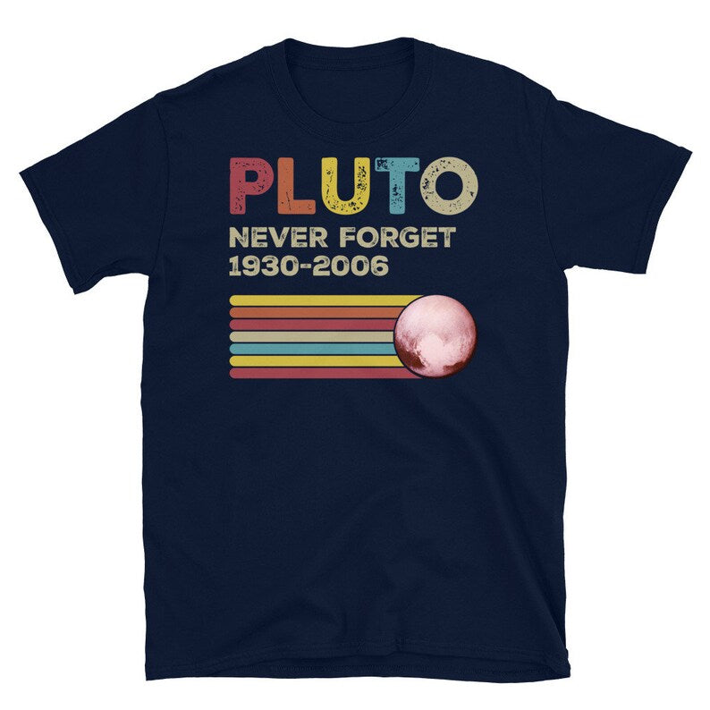 Pluto Never Forget 1930 - 2006 Vintage Funny Lover Gift T-Shirt