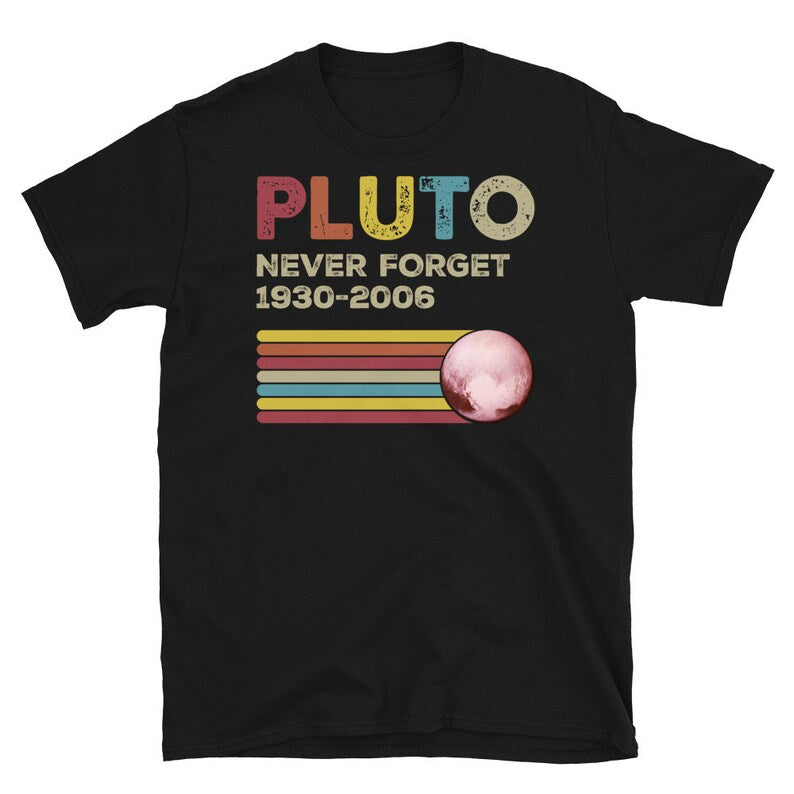 Pluto Never Forget 1930 - 2006 Vintage Funny Lover Gift T-Shirt