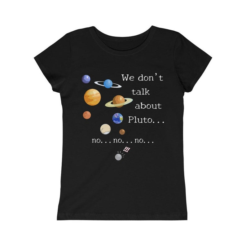 We don't talk about Pluto | Astronomy Gift | Girls Softstyle Tee