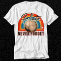 Pluto Never Forget Space Universe T Shirt Gift For Womens Mens Unisex Top Adult Tee Vintage Music Best Movie OZ210