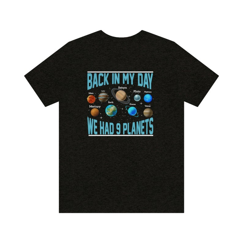 Pluto Shirt, Galaxy Shirt, Pluto Planet T-Shirt, Back In My Day We Had 9 Planets Tee, Space Shirt For Men And Women, Astronomy Shirt, Space
