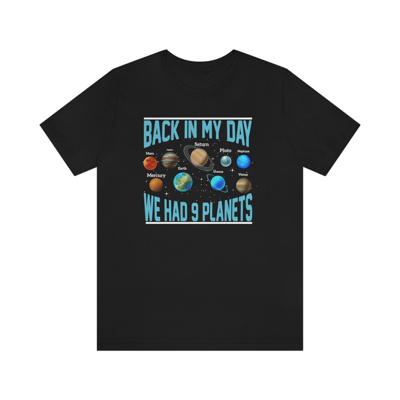 Pluto Shirt, Galaxy Shirt, Pluto Planet T-Shirt, Back In My Day We Had 9 Planets Tee, Space Shirt For Men And Women, Astronomy Shirt, Space