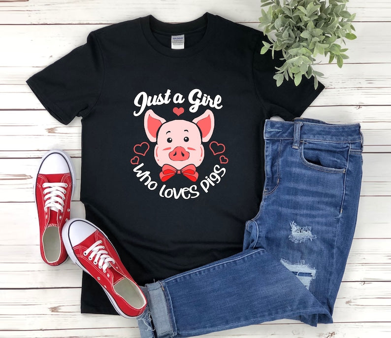 Pig Shirt For Girl, Just A Girl Who Loves Pigs Shirt, Kawaii Pig Shirt, Cute Pig Shirt, Piglet Shirt, Piggy Shirt, Cute Farm Animal Shirt