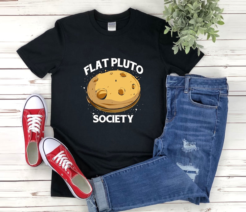 Pluto Shirt, Flat Pluto Society, Funny Science Shirt, Conspiracy Theory Shirt, Funny Theory Shirt, Conspiracy Shirt