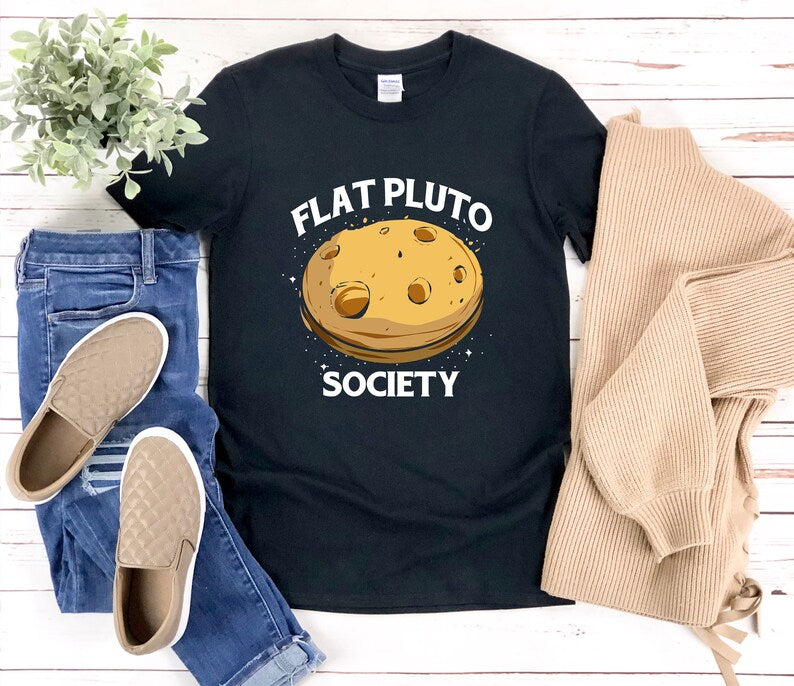 Pluto Shirt, Flat Pluto Society, Funny Science Shirt, Conspiracy Theory Shirt, Funny Theory Shirt, Conspiracy Shirt