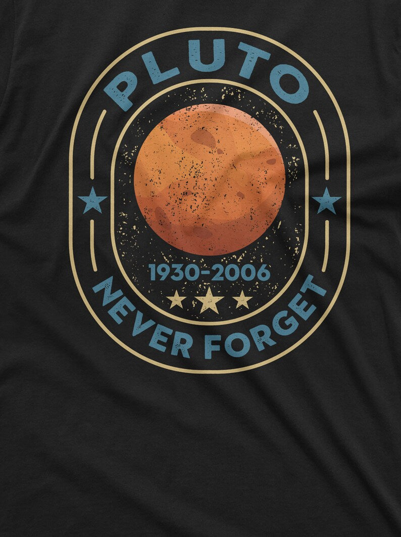 Pluto Never Forget 1936-2006 Shirt Universe Shirt Trendy Science Tee Astronomy Lover Gift Tee Retro Space Tee Shirt Aesthetic Universe Tee