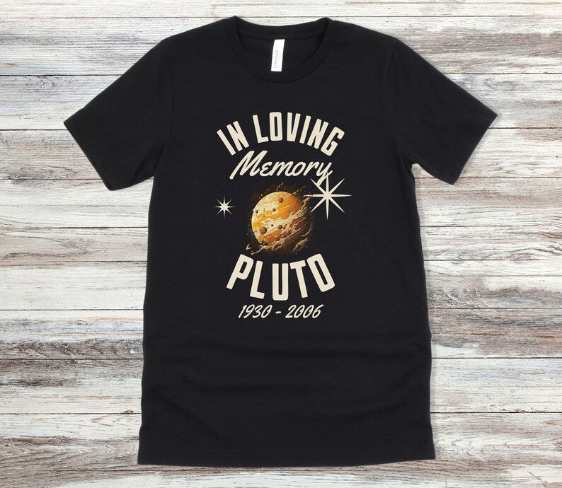 In Loving Memory Pluto, Funny Space Shirt, Pluto Shirt