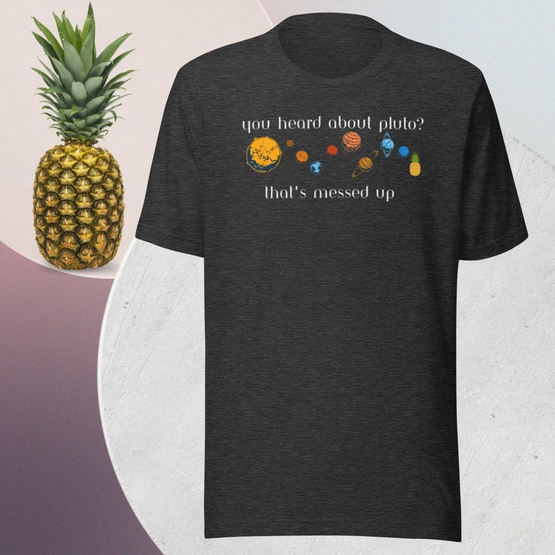 Psych Gus quote shirt Pluto