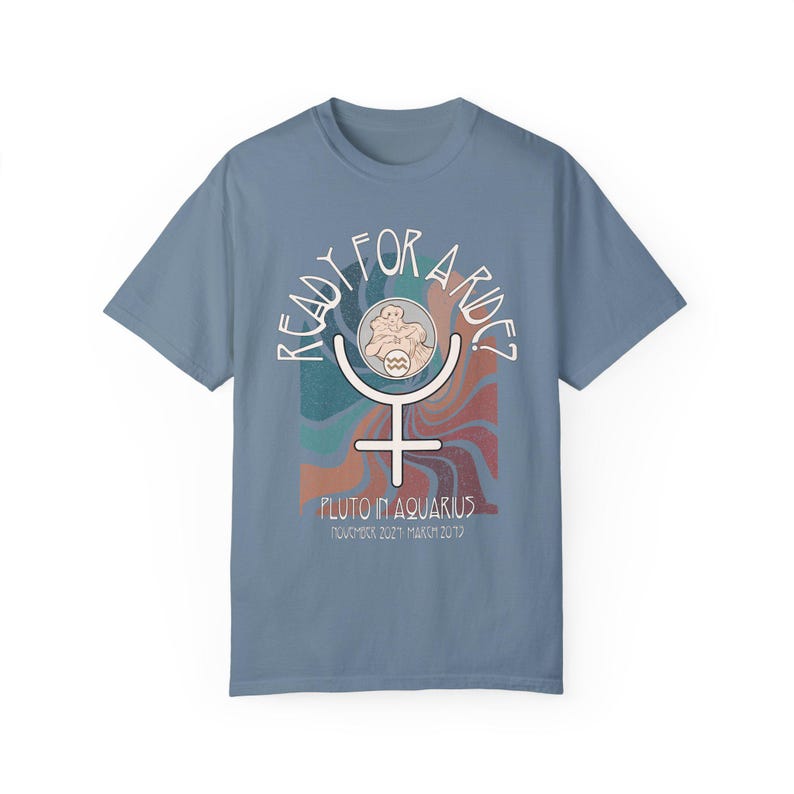 Pluto In Aquarius Comfort Colors Shirt: Astrology Unisex Tee