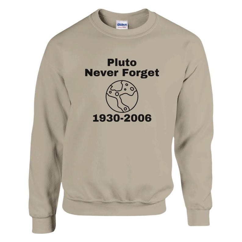 Scientist Sweatshirt, pluto Quote, Perfect Gift for planet Lovers, Science teacher shirt, science student tee, quirky scientist.