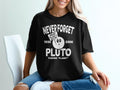 Never Forget Pluto T-Shirt: Dwarf Planets Matter, Astronomy Gift