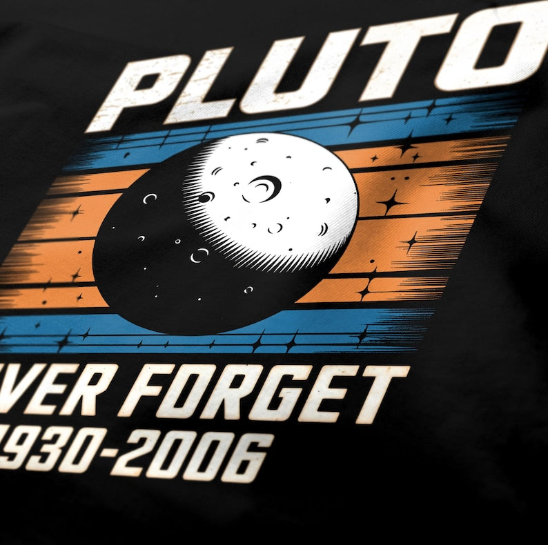 Pluto Never Forget Shirt, Retro Space Science Tee, 1930-2006 Planet Tribute T-Shirt
