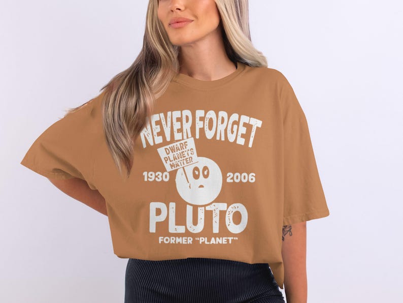 Never Forget Pluto T-Shirt: Dwarf Planets Matter, Astronomy Gift