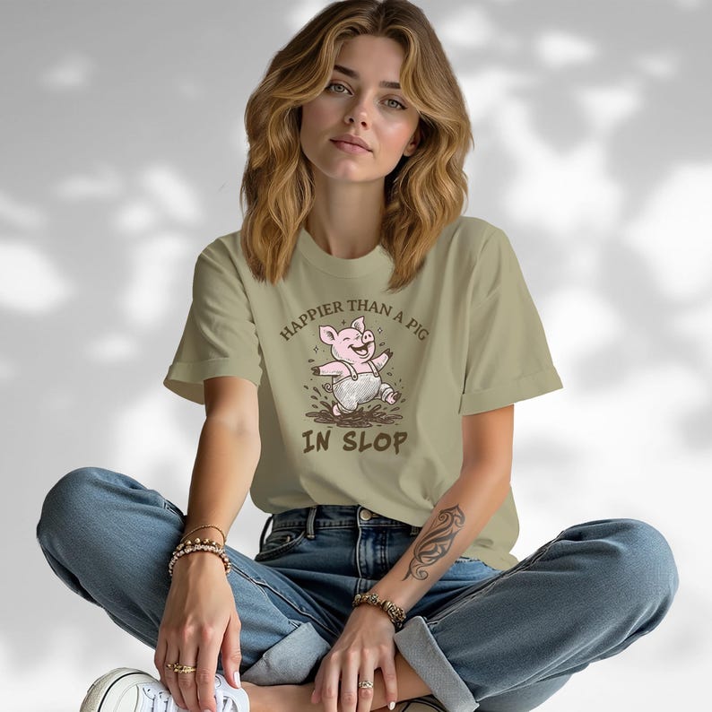 Happier Than A Pig in Slop T-shirt or Sweatshirt, Old Southern Sayings, Comfort Colors Tee