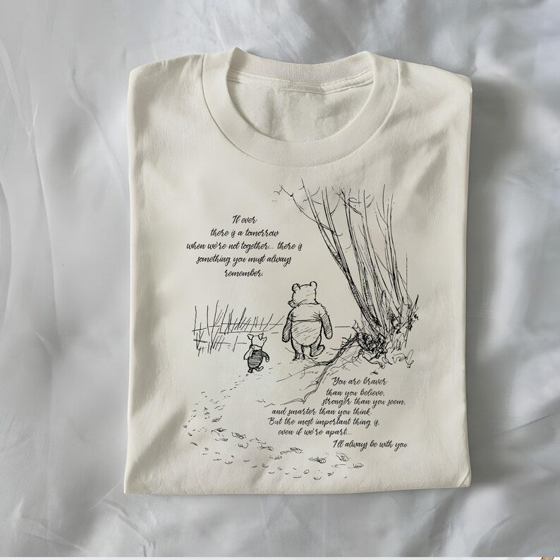 Winnie Pooh Quote Shirt - Piglet Friend Shirt - Vintage Pooh Shirt - Inspirational Quote Shirt - Cute Cartoon Shirt Gift