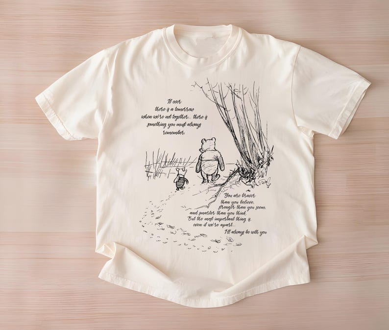 Winnie Pooh Quote Shirt - Piglet Friend Shirt - Vintage Pooh Shirt - Inspirational Quote Shirt - Cute Cartoon Shirt Gift