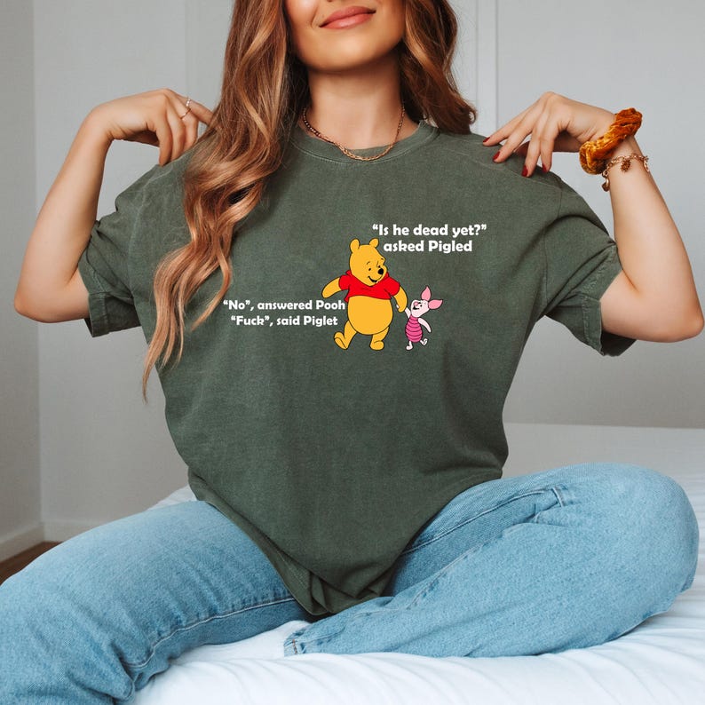 Winnie The Pooh And Piglet “Is He Dead Yet?” Shirt, Anti-Trump Tee, Funny Political Tshirt, Sarcastic Pooh Inspired Top, Unhinged Apparel