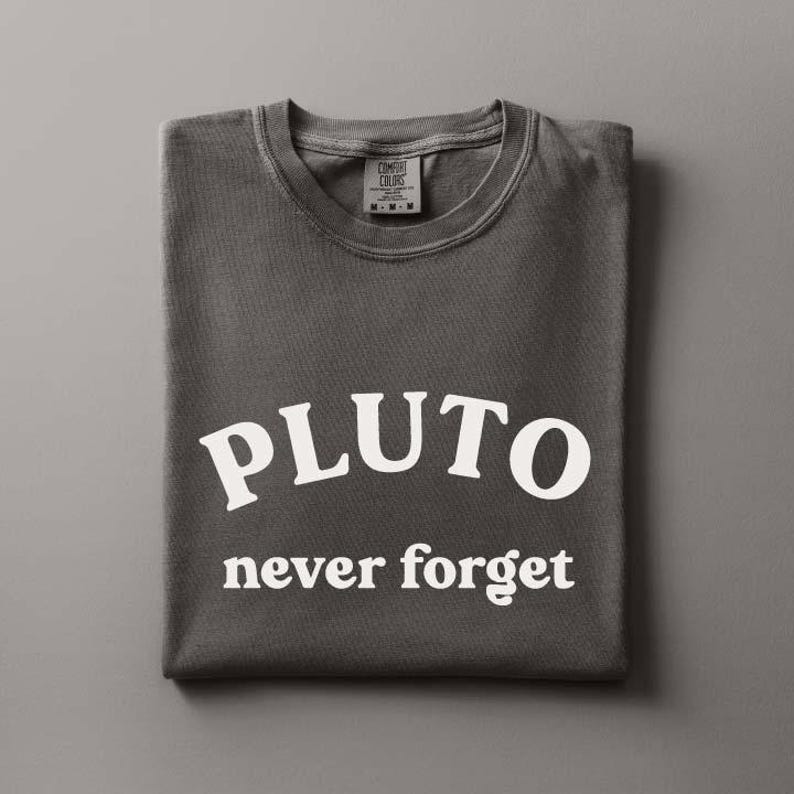 Pluto Never Forget T-shirt | Planet Pluto Tribute Tee