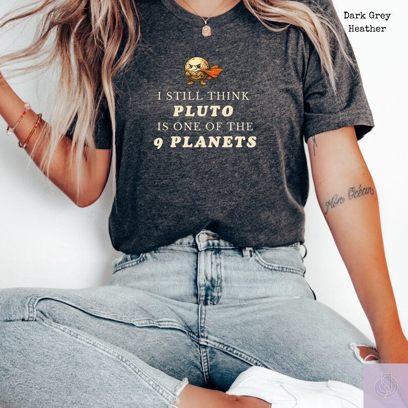 Pluto Shirt Retro Astronomy Tee I Still Think Pluto Is One of the 9 Planets