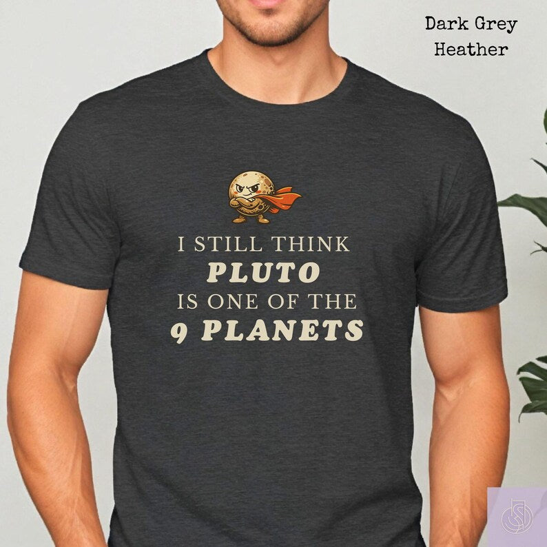 Pluto Shirt Retro Astronomy Tee I Still Think Pluto Is One of the 9 Planets