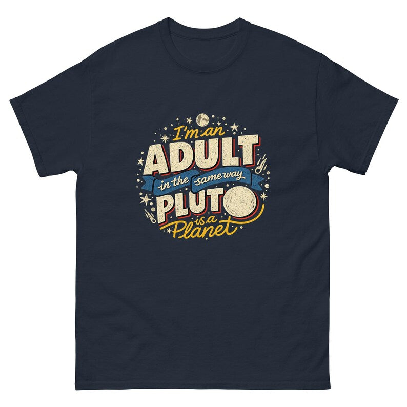 I’m an Adult in the Same Way Pluto Is a Planet Unisex product image 2