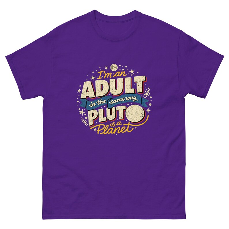 I’m an Adult in the Same Way Pluto Is a Planet Unisex product image 3
