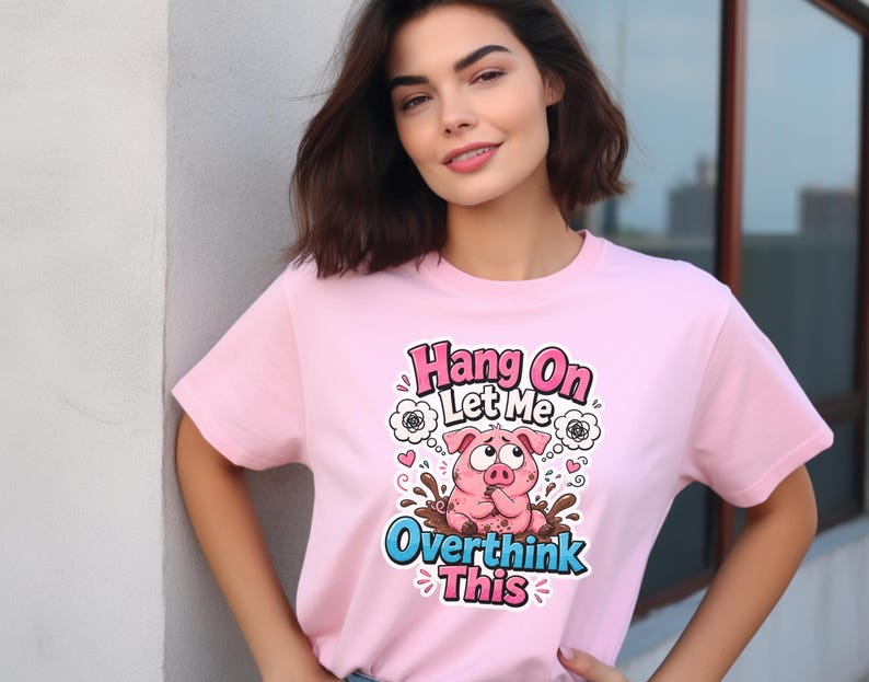 Hang On Let Me Overthink This Shirt, Funny Piglet Tee, Overthinker Gift, Cute Anxiety Humor Shirt