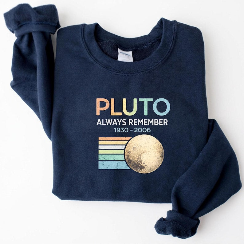 Pluto Always Remember 1930–2006 Sweatshirt, Retro Space Shirt, Funny Astronomy Gift, Vintage Solar System Crewneck