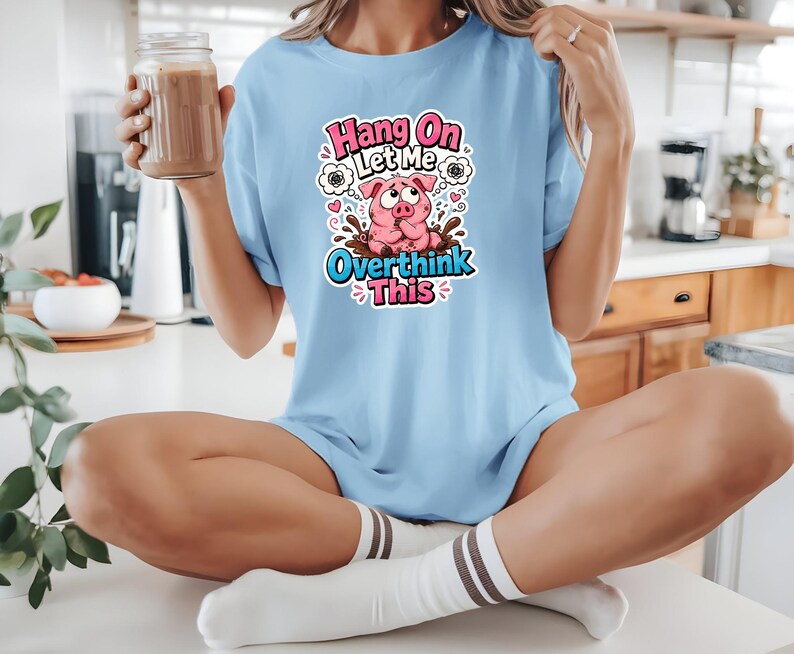 Hang On Let Me Overthink This Shirt, Funny Piglet Tee, Overthinker Gift, Cute Anxiety Humor Shirt