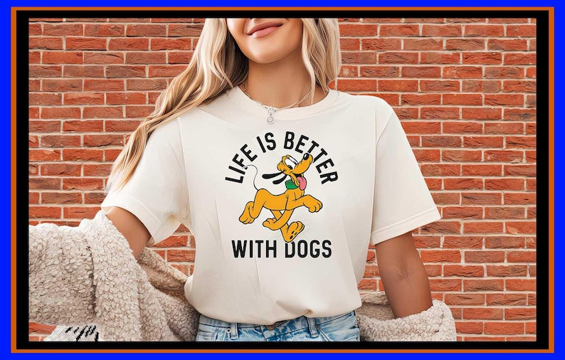 Life Is Better With Dogs Shirt Pluto Dog Lover Gift Cartoon Pet Owner Apparel Retro Dog Mom Hoodie Dog Dad TShirt Disney Fan Tee OP150