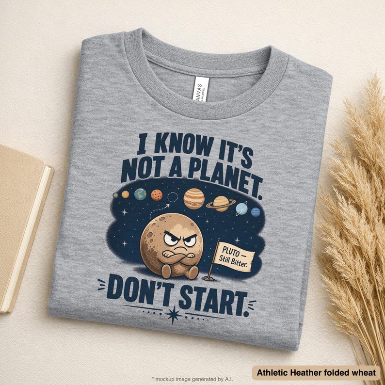 Funny Astronomy Shirt | Pluto Space Tee | Science Shirt | Pluto Is Still Bitter