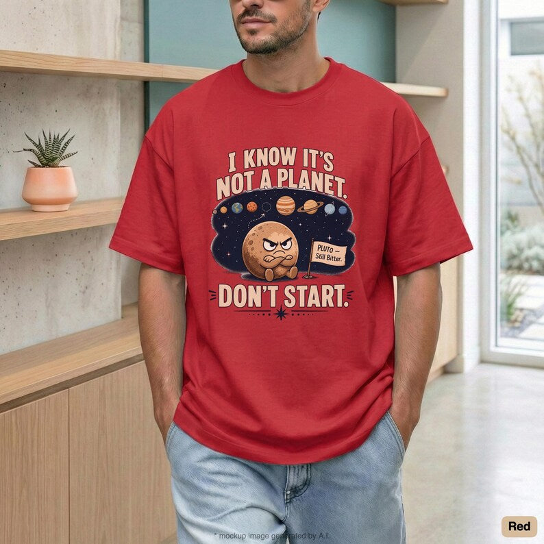 Funny Astronomy Shirt | Pluto Space Tee | Science Shirt | Pluto Is Still Bitter