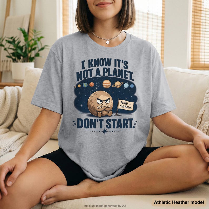 Funny Astronomy Shirt | Pluto Space Tee | Science Shirt | Pluto Is Still Bitter