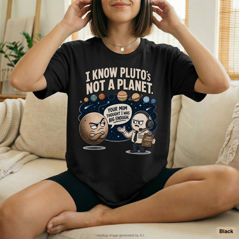 Pluto Shirt | Funny Astronomy Shirt | Space Shirt | Science Tee