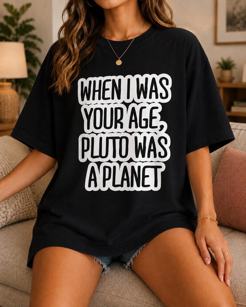When I Was Your Age Pluto Was a Planet Shirt - Funny Retro Tee - Gen X Gift - Millennial Humor Shirt - Unisex Graphic Tee